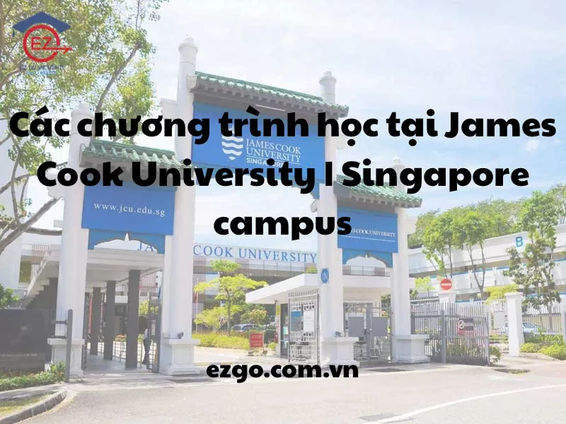 Chương trình học James Cook University Singapore | Bằng Úc – Học tại Singapore